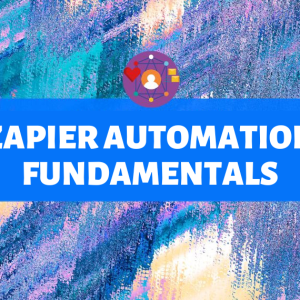 Zapier Automation Fundamentals